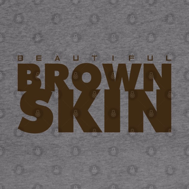 beautiful brown skin-Brown by God Given apparel